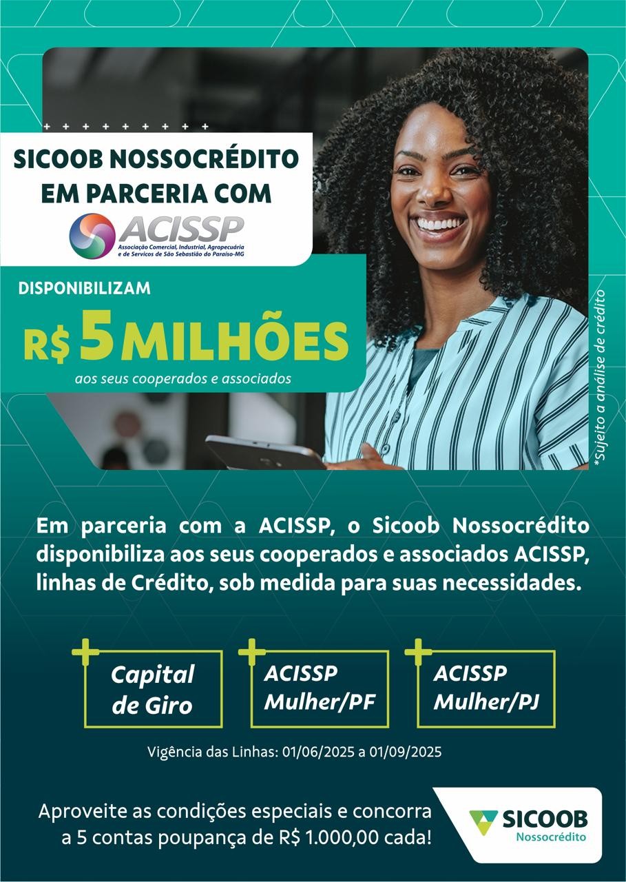 SICOOB NOSSOCREDITO LANÇA LINHA DE CRÉDITO EXCLUSIVA PARA COOPERADOS ASSOCIADOS À ACISSP/CDL